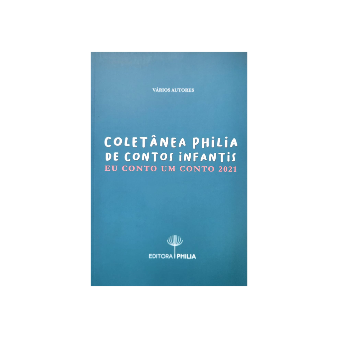COLETÂNEA PHILIA DE CONTOS INFANTIS 2021